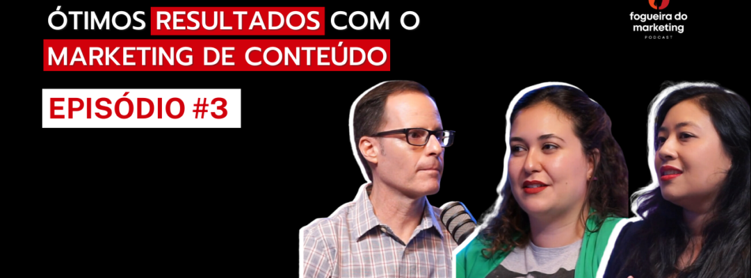 Daniel Blumen participa do terceiro episódio do podcast Fogueira do Marketing